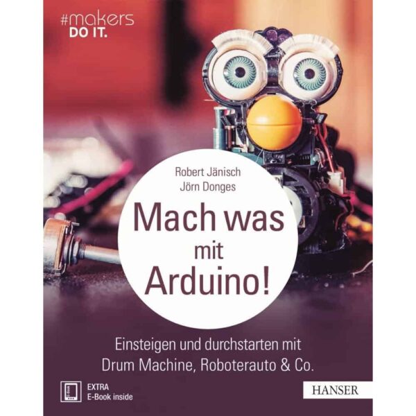 "Mach was mit Arduino!" Hanser Verlag Buch - 248 Seiten inkl. E-Book